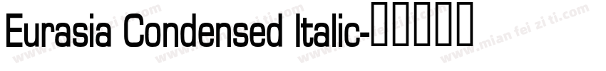 Eurasia Condensed Italic字体转换